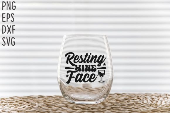 Resting Wine Face SVG Cricut Files Review